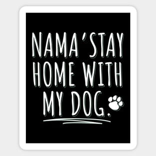 Dog Lover | Nama'stay home with my dog Sticker